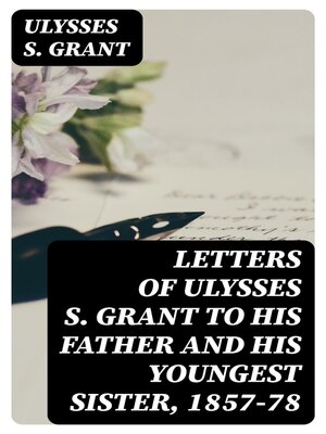 cover image of Letters of Ulysses S. Grant to His Father and His Youngest Sister, 1857-78
